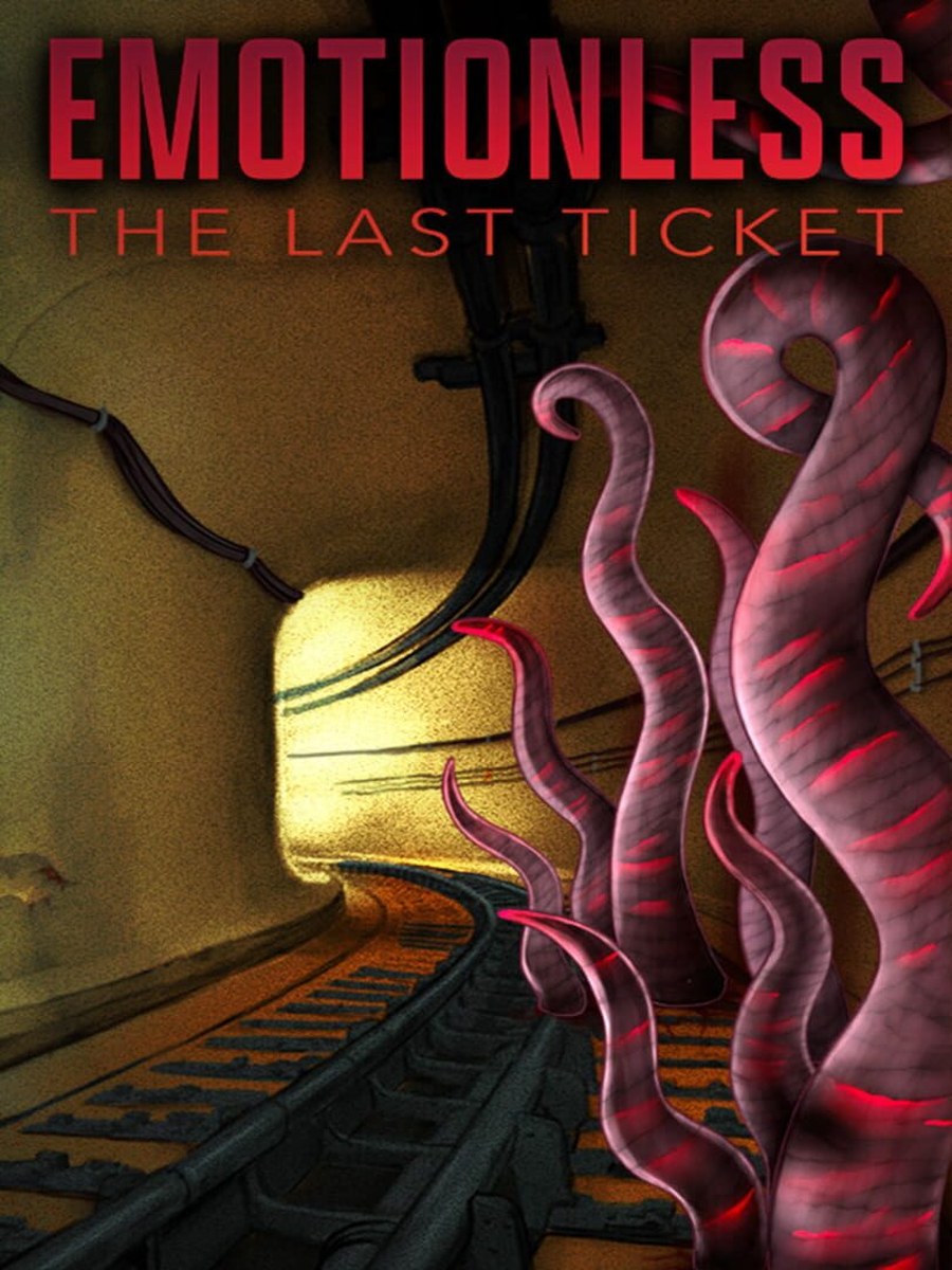 EMOTIONLESS: The Last Ticket cover art.